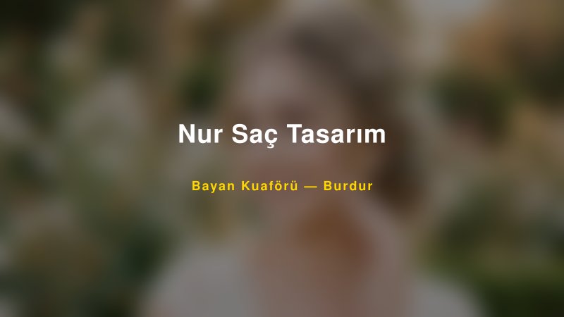 Nur Saç Tasarım — Burdur Kır Düğünü Mekanı Rehberi