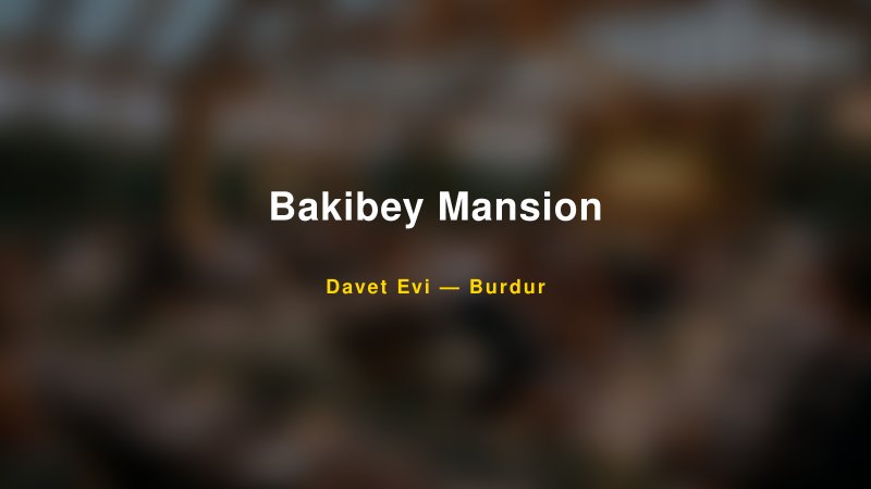 Bakibey Mansion — Burdur Kır Düğünü Mekanı Rehberi