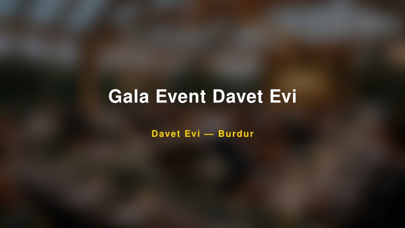 Gala Event Davet Evi Fiyatları ve Paket Seçenekleri